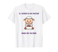 El Señor ES mi Pastor, nada me faltará. T-Shirt
