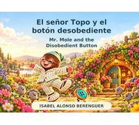El señor Topo y el botón desobediente: Mr. Mole and the disobedient button