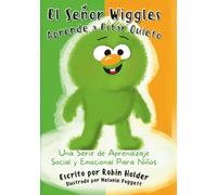 El señor Wiggles aprende a estar quieto: Una serie de aprendizaje social y emocional para niños