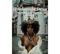 El Señor y La Dama: Convicción en un Mundo de Influencia