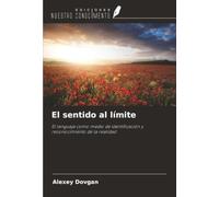 El sentido al límite: El lenguaje como medio de identificación y reconocimiento de la realidad