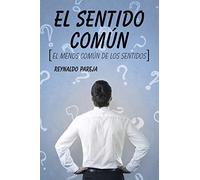 El Sentido ComÚN: el menos común de los sentidos