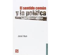 El sentido común y la política. Escritos teóricos y prácticos