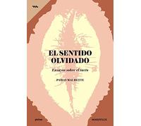 El sentido olvidado : ensayos sobre el tacto