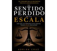 El Sentido Perdido de la Escala: Por Qué las Personas Inteligentes Toman Malas Decisiones