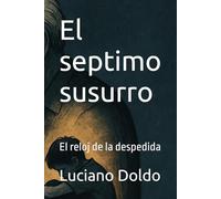 El septimo susurro: El reloj de la despedida