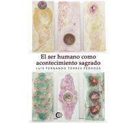 El ser humano como acontecimiento sagrado