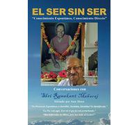 El Ser Sin Ser: Conversaciones Con Shri Ramakant Maharaj