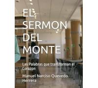 EL SERMON DEL MONTE: Las Palabras que transforman el Corazon (ENSENANZAS DE JESUS)