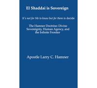 El Shaddai is Sovereign: A Framework of Divine Sovereignty, Human Agency, and the Infinite Frontier