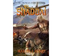 El Shaddai: The Chronicles of the Guardians - Book 2 (The Anunnaki)