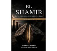 El Shamir: El principio de la construcción invisible