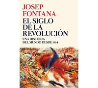 El siglo de la revolución: Una historia del mundo desde 1914 (Serie Mayor)