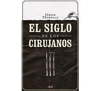 El siglo de los cirujanos – Ariel