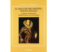 El Siglo de Oro Espanol: Texto E Imagen: (Congreso Internacional, Griso/Ermitage, San Petersburgo)