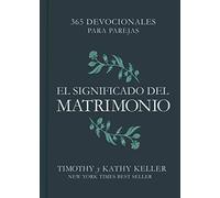El significado del matrimonio: 365 Devocionales Para Parejas