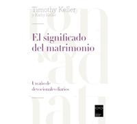 El significado del matrimonio. Un año de devocionales diarios