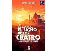 El signo de los cuatro para estudiantes de español. Libro de lectura Nivel A2. Principiantes: The sign of the four for Spanish learners. Spanish Reader Level A2. Beginners: Volume 9 (Read in Spanish)