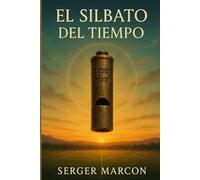 El Silbato del Tiempo (La reunión de las Almas)