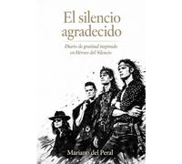 El Silencio agradecido: Diario de gratitud inspirado en Héroes del Silencio