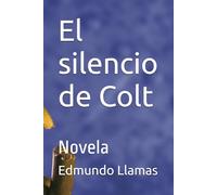 El silencio de Colt: Novela