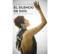 El silencio de Dios: Relato de una superviviente
