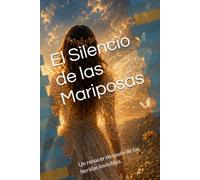 El Silencio de las Mariposas: Un renacer después de las heridas invisibles.