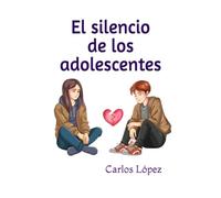 El silencio de los adolescentes: “Todos vemos los rostros de los adolescentes, pero no todos vemos su interior” (Lágrimas en el silencio)