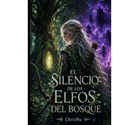 El Silencio de los Elfos del Bosque (El Silencio de las Esencias)