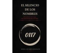 EL SILENCIO DE LOS NOMBRES: Libro primero de la saga Los Archivos del Olvido: 1