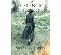 EL SILENCIO DE ORADOUR