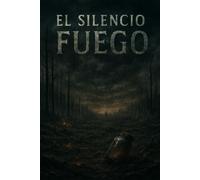 EL SILENCIO DEL FUEGO