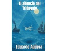 El silencio del Triángulo: Nadie regresa del abismo. Secretos perdidos en el Triángulo de las Bermudas. (Misterio, ciencia ficción) (Novelas de ciencia ficción)