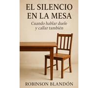 El silencio en la mesa: Cuando hablar duele, y callar también