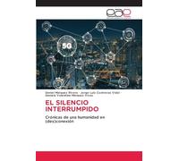 El Silencio Interrumpido: Crónicas de una humanidad en (des)conexión