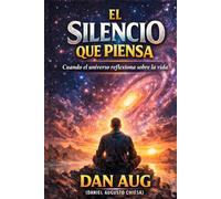 El Silencio que Piensa: Conciencia, Vacío y el Enigma de la Vida en el Universo