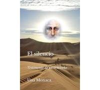 El silencio: Testimonio de un ermitaño