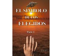 El Símbolo de los Elegidos, Parte 1