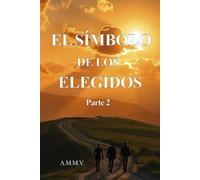 El Símbolo de los Elegidos, Parte 2