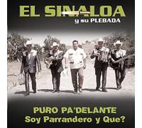 El Sinaloa Y Su Plebada - Puro Pa' Delante Soy Parrander