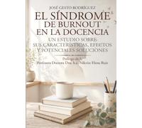El síndrome de Burnout en la docencia: Un estudio sobre sus características, efectos y potenciales soluciones