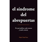El Síndrome del Abrepuertas: Por qué publicas cada semana y nadie contesta