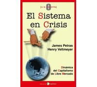 El sistema en crisis: Dinámica del capitalismo de libre mercado (0 a la izquierda)
