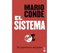 El Sistema. Mi experiencia del poder (Biografías y Memorias)