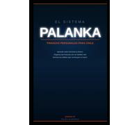 El Sistema Palanka: Finanzas personales para Chile: el método práctico para ordenar tu sueldo, salir de deudas y construir tu pensión