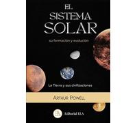 EL SISTEMA SOLAR: SU FORMACIÓN Y EVOLUCIÓN Y LA TIERRA Y LA HISTORIA DE SUS CIVILIZACIONES: 49 (TEOSOFÍA)