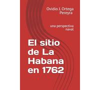 El sitio de La Habana en 1762: una perspectiva naval
