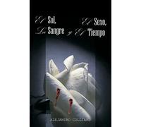 El Sol, El Sexo, La Sangre y El Tiempo