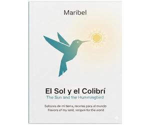 El Sol y el Colibrí: The Sun and the Hummingbird