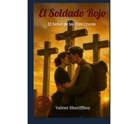 El Soldado Rojo: El Señor de las Tres Cruces.